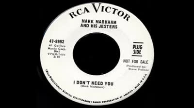 Mark Markham And His Jesters (1966) - I Don't Need You