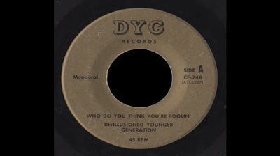 Disillusioned Younger Generation (1967) - Who Do You Think You're Foolin'