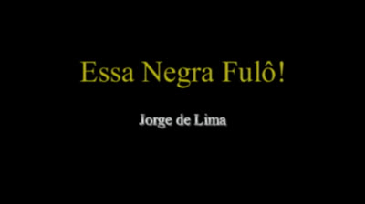 Essa Negra Fulô - Jorge de Lima