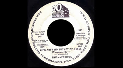 Life Ain't No Bucket Of Roses (Tenement Boy) (1965) - Mavericks