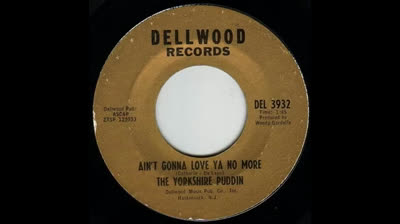 Yorkshire Puddin (1967) -- Ain't Gonna Love Ya No More