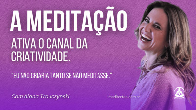 A Meditação ativa a Criatividade