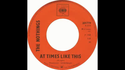 Nothings (1965)- At Times Like This