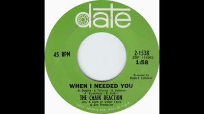 Chain Reaction (1966) - When I Needed You
