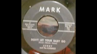 Kenny And The Kasuals (1965) - Don't Let Your Baby Go