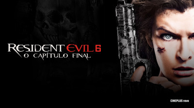 Resident Evil 6: O Capítulo Final - 2017- CINEPLUS ʳ^ᵛᵉ